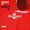 Sarcy DJ - Make It