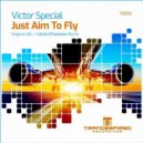 Victor Special - Just Aim To Fly