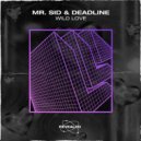 Mr. Sid & Deadline - Wild Love