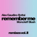 Alex Gaudino x Bottai feat. Moncrieff & Blush - Remember Me