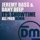 Jeremy Bass  &  Dany Deep  - It's Showtime