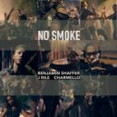 Benjamin Shaffer & J-Rile & Charmello - No Smoke (feat. J-Rile & Charmello) ()