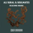 Ali Sural & SoulMates - Reaching Higher (feat. SoulMates)