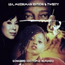 Lea, Muzikman Edition, Tweety - Songbird