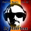 Dj Hairless - Feed Me Beat's vol 47