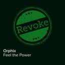 Orphix - Feel The Power