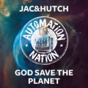 Jac&Hutch - God Save The Planet