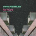 Yung Pretender feat. Chilli Chilton - Way To Love