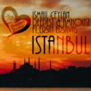 Ismail Ceylan, AMHouse & Deepest Ft. Ersin Ersavaş - Istanbul