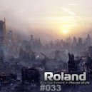 Roland - Encroachment In House Style