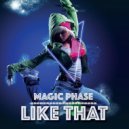 Magic Phase - Like That