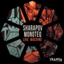 Sharapov & Monoteq - Like Machine
