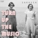 Sakkusa - Turn Up the Music