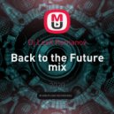 Dj LexX Romanov - Back to the Future mix ()