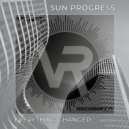 Sun Progress - Everything Changed