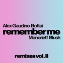 Alex Gaudino & Bottai Ft. Moncrieff & Blush - Remember Me
