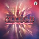 Olleg B Feat. Anna Lanskaya - Give Me Fire