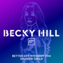 Becky Hill & Shift K3Y - Better Off Without You