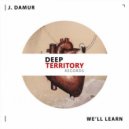 J. Damur - We'll Learn