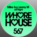 Mike Ivy, Lenny M - All Night