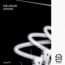Rob Circuit - Corona (Covid-19 Edit)