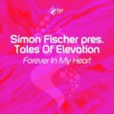 Simon Fischer pres Tales Of Elevation - Forever In My Heart