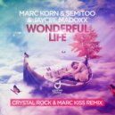 Marc Korn & Semitoo & Jaycee Madoxx - Wonderful Life