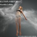 Elton Smith - Worlds Collide