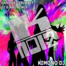 Kimono Dj  - Exploded Trumpet