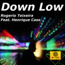 Rogerio Teixeira & Henrique Cass - Down Low (feat. Henrique Cass)