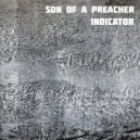 Son Of A Preacher - Indicator