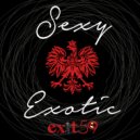 Exit 59 - Sexy Exotic