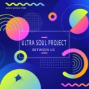 Ultra Soul Project - Stay A Lil' Longer