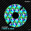 ALPHANO - I have a cold
