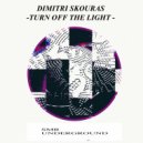 Dimitri Skouras - Turn OFF The Light (Original mix)