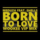 Meduza feat. SHELLS - Born To Love