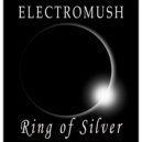 ElectroMush - Ring of Silver (Original Mix)