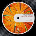 Yvel & Tristan - Time to Say Goodbye