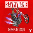 SAYMYNAME - Drop It 2020