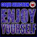 Coqui Selection - Enjoy Yourself