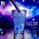 FAC3R - Ice Cocktail