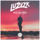 Lu2Vyk & Madison Gold & Diviners - Take Me Away
