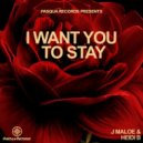 J MALOE, Heidi B - Want You To Stay