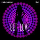 Propulsive - Get Love