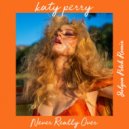 Katy Perry - Never Really Over