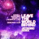 Axwell, Ingrosso, Angello, Laidback Luke ft. Deborah Cox - Leave The World Behind