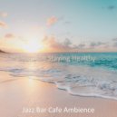Jazz Bar Cafe Ambience - Happy Ambiance for Dreaming of Travels