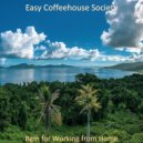 Easy Coffeehouse Society - Music for Working from Home - Baritone and Alto Saxophone