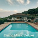 Dining Music Deluxe - Chillout Backdrop for Relaxing at Home