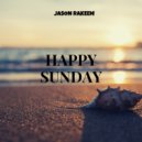 Jason Rakeem - Happy Sunday